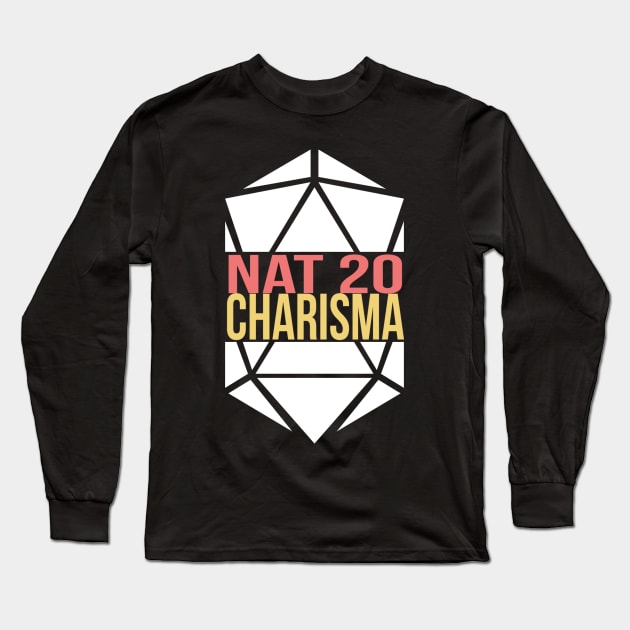 NAT 20 CHARISMA! Long Sleeve T-Shirt by ZedKingley